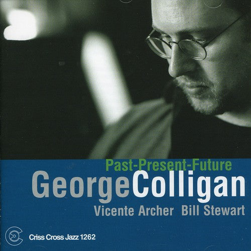 George Colligan: Past-Present-Future - COMPACT DISCS
