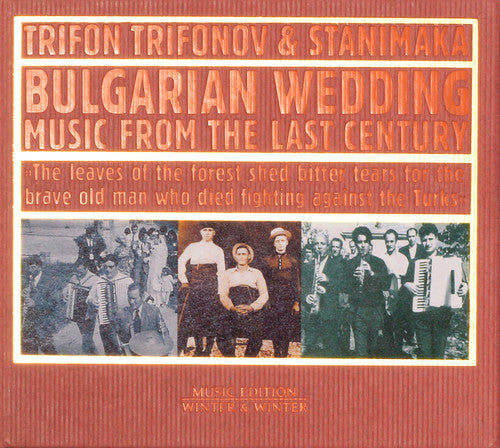 Trifon Triifonon & Stanimaka: Bulgarian Wedding Music from the Last Century - COMPACT DISCS