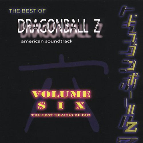 Dragon Ball Z: Dragon Ball Z 6: Lost Tracks of DBZ (Original Soundtrack) - COMPACT DISCS