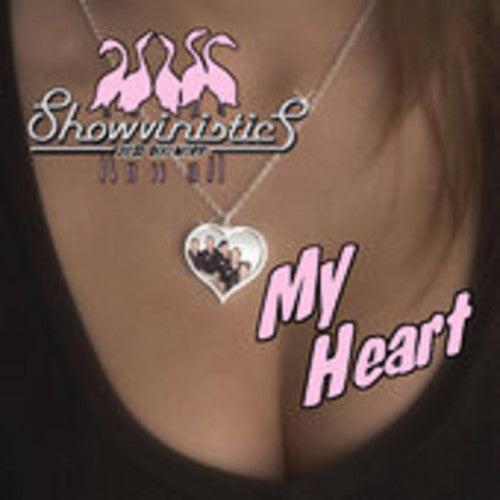 Showvinistics: My Heart - COMPACT DISCS