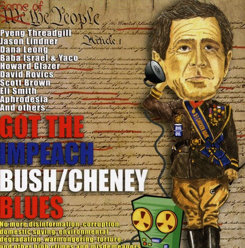 Various Artists: Got The Impeach Bush/Cheney Blues - COMPACT DISCS