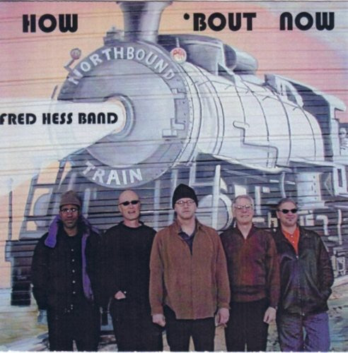 Fred Hess: How Bout Now - COMPACT DISCS