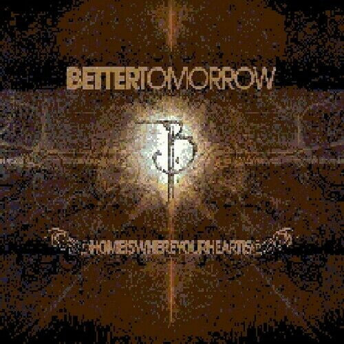 A Better Tomorrow: Home Is Where Your Heart Is - COMPACT DISCS
