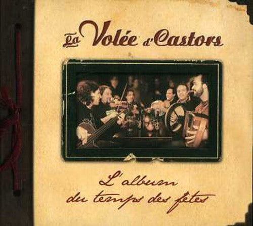 Volée d'Castors: L'album Du Temps Des Fetes - COMPACT DISCS